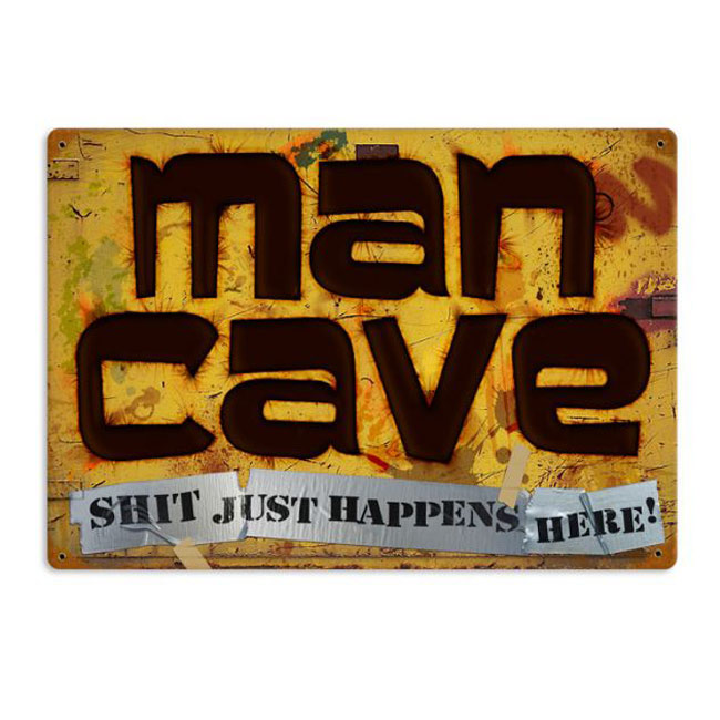 Man Cave Shit Just Happens Here Sign