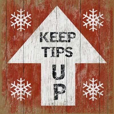 Keep Tips Up Sign 
