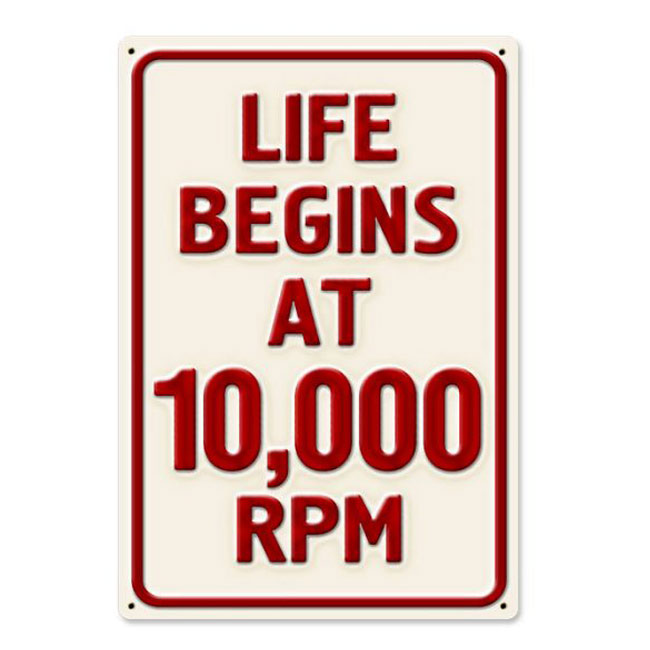 Life Begins At 10000 RPM Sign