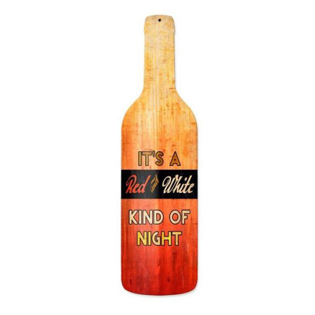 It's A Red & White Kind of Night Wine Bottle Sign