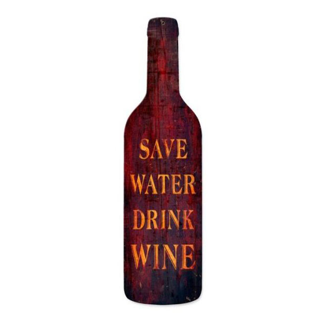 Save Water Drink Wine Bottle Sign