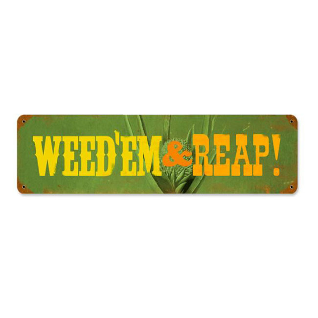 Weed'Em & Reap Sign