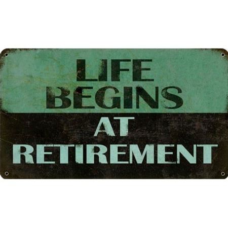 Life Begins At Retirement Sign