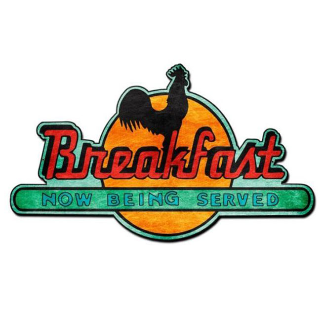 Breakfast Now Being Served Sign 