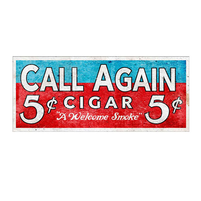 Call Again Cigar Sign 
