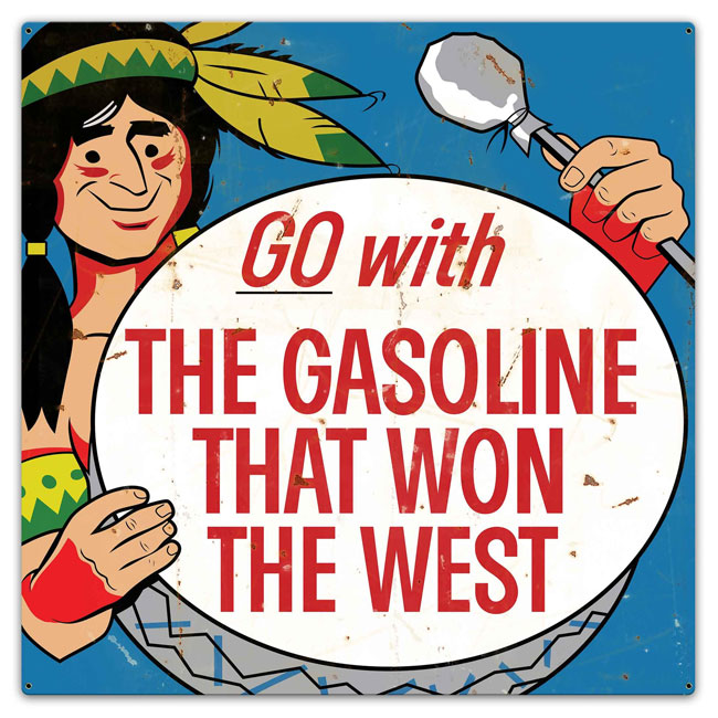 Go With The Gasoline That Won The West Sign 