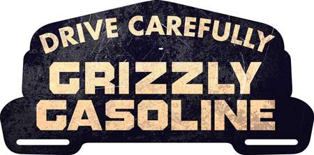 Grizzly Gasoline Drive Carefully Sign